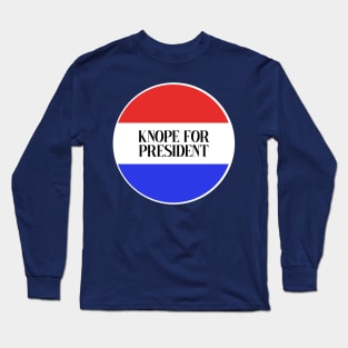 Knope for President - parks and rec Long Sleeve T-Shirt